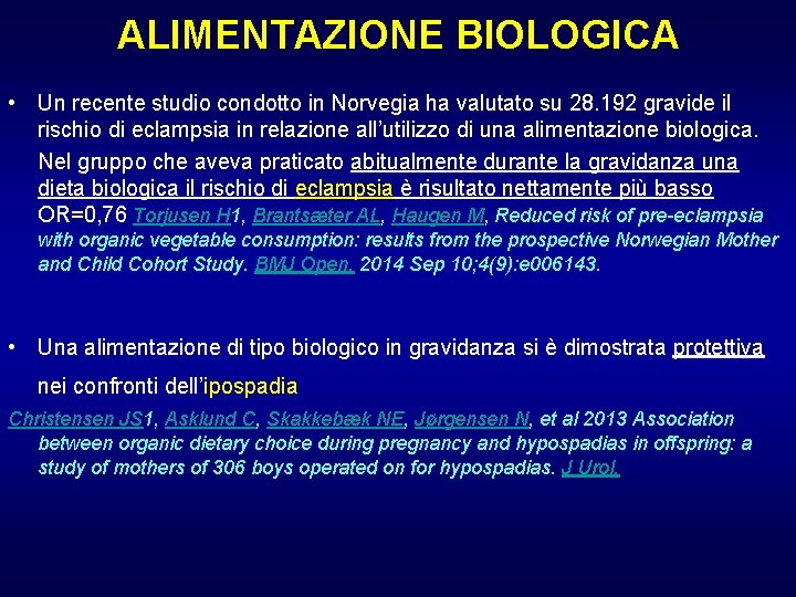 ALIMENTAZIONE BIOLOGICA • Un recente studio condotto in Norvegia ha valutato su 28. 192