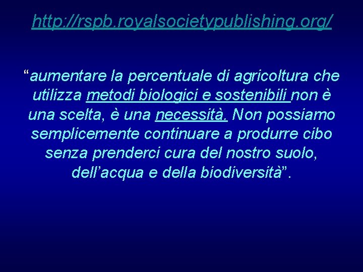 http: //rspb. royalsocietypublishing. org/ “aumentare la percentuale di agricoltura che utilizza metodi biologici e