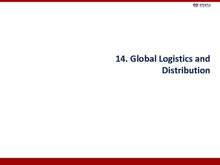 14. Global Logistics and Distribution 