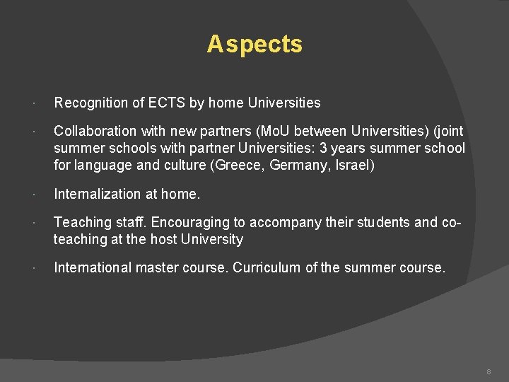 Aspects Recognition of ECTS by home Universities Collaboration with new partners (Mo. U between