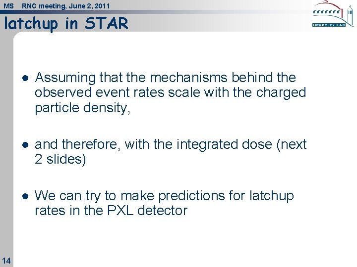 MS RNC meeting, June 2, 2011 latchup in STAR 14 l Assuming that the