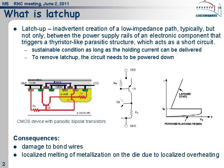 MS RNC meeting, June 2, 2011 What is latchup Latch-up – inadvertent creation of