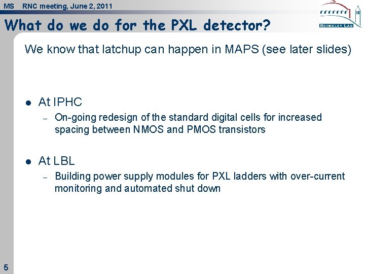 MS RNC meeting, June 2, 2011 What do we do for the PXL detector?