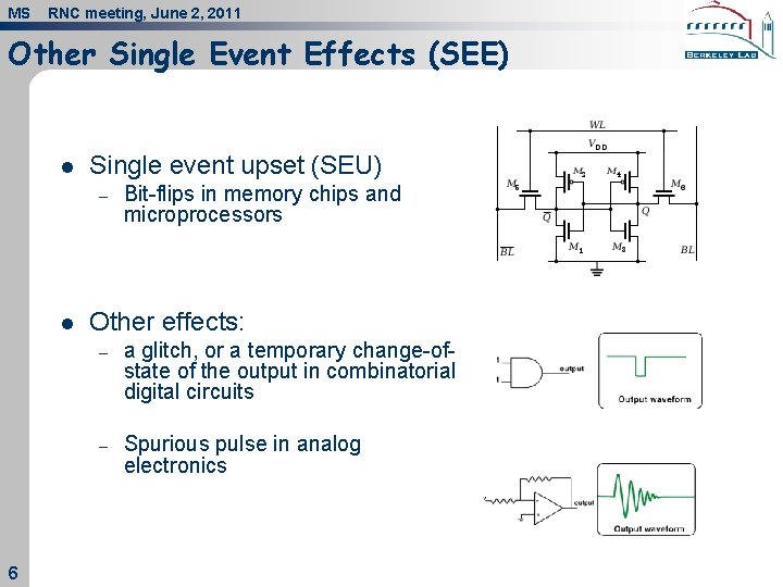 MS RNC meeting, June 2, 2011 Other Single Event Effects (SEE) l Single event