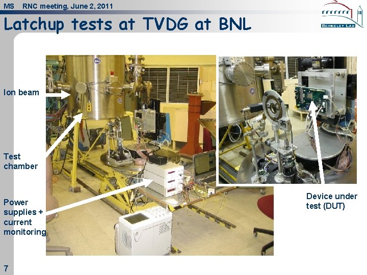 MS RNC meeting, June 2, 2011 Latchup tests at TVDG at BNL Ion beam