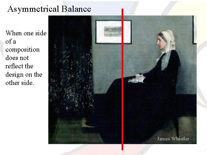 Asymmetrical Balance When one side of a composition does not reflect the design on