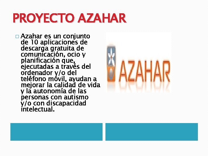 PROYECTO AZAHAR � Azahar es un conjunto de 10 aplicaciones de descarga gratuita de