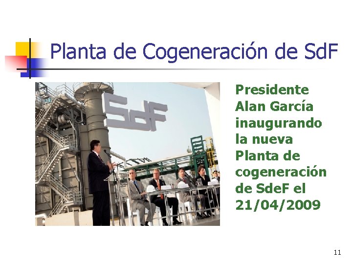 Planta de Cogeneración de Sd. F Presidente Alan García inaugurando la nueva Planta de