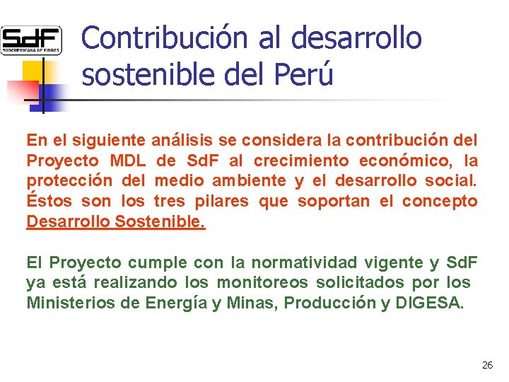 Contribución al desarrollo sostenible del Perú En el siguiente análisis se considera la contribución