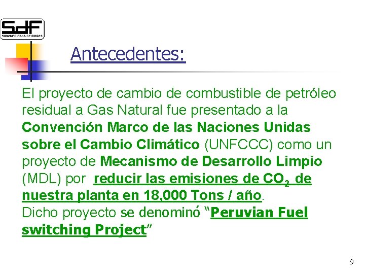 Antecedentes: El proyecto de cambio de combustible de petróleo residual a Gas Natural fue