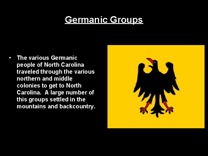 Germanic Groups • The various Germanic people of North Carolina traveled through the various