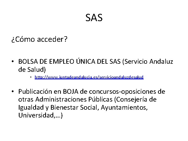 SAS ¿Cómo acceder? • BOLSA DE EMPLEO ÚNICA DEL SAS (Servicio Andaluz de Salud)