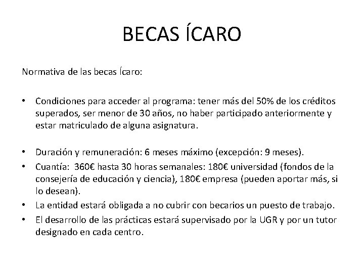 BECAS ÍCARO Normativa de las becas Ícaro: • Condiciones para acceder al programa: tener