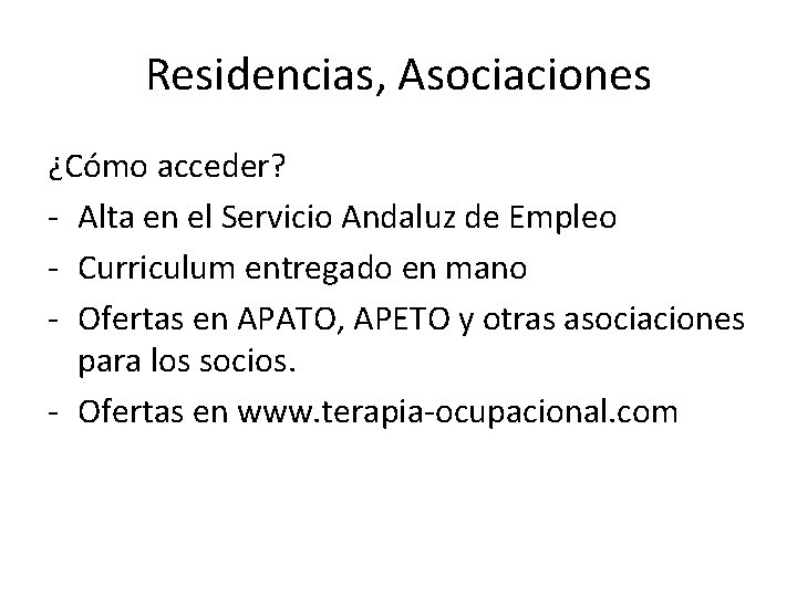 Residencias, Asociaciones ¿Cómo acceder? - Alta en el Servicio Andaluz de Empleo - Curriculum