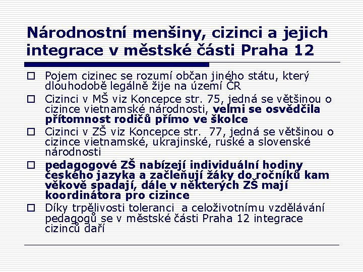 Národnostní menšiny, cizinci a jejich integrace v městské části Praha 12 o Pojem cizinec