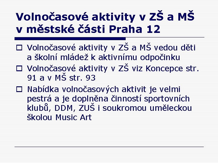 Volnočasové aktivity v ZŠ a MŠ v městské části Praha 12 o Volnočasové aktivity