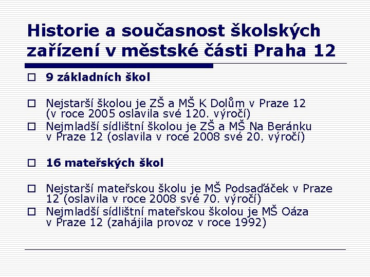 Historie a současnost školských zařízení v městské části Praha 12 o 9 základních škol