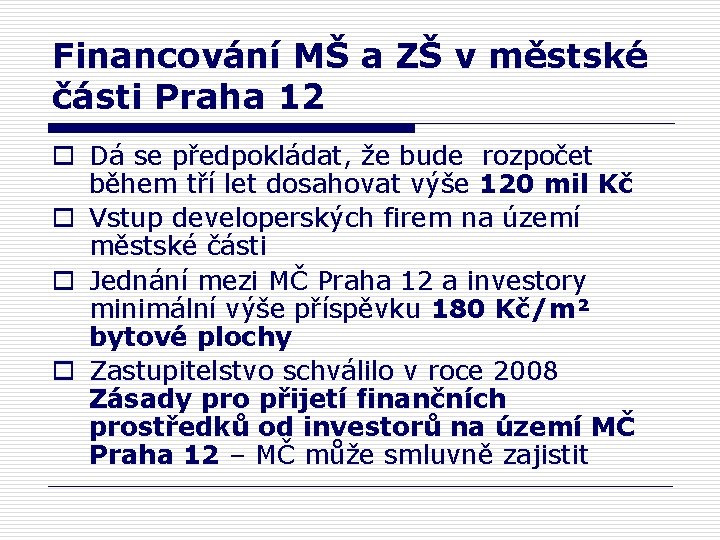 Financování MŠ a ZŠ v městské části Praha 12 o Dá se předpokládat, že