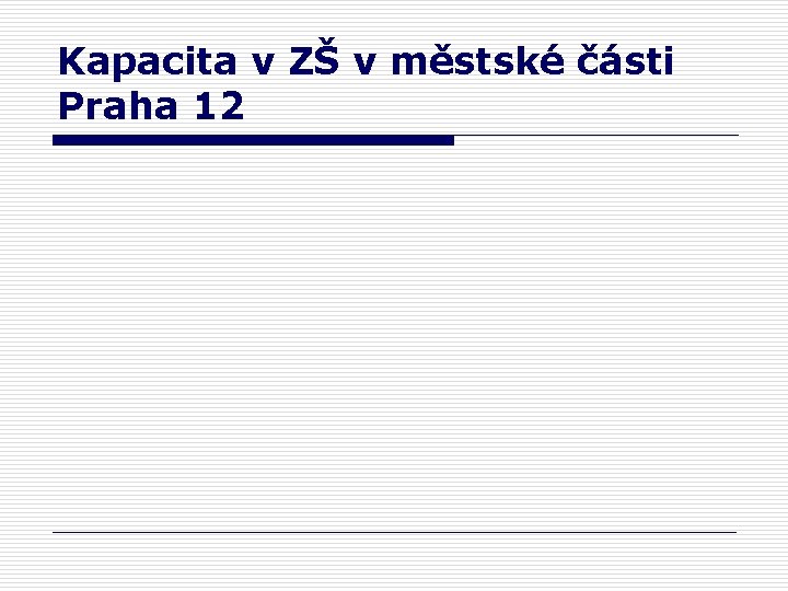 Kapacita v ZŠ v městské části Praha 12 
