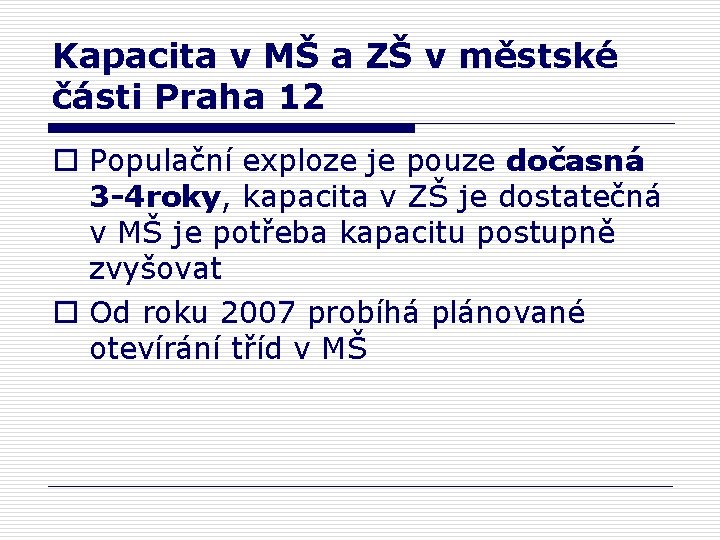 Kapacita v MŠ a ZŠ v městské části Praha 12 o Populační exploze je