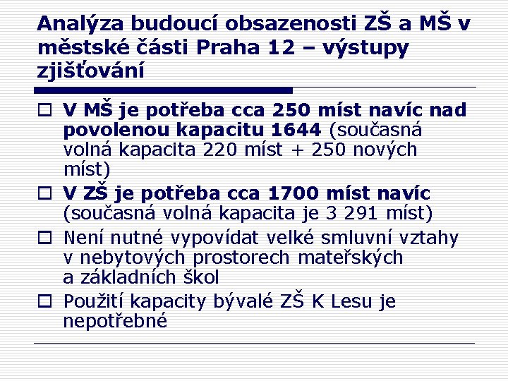 Analýza budoucí obsazenosti ZŠ a MŠ v městské části Praha 12 – výstupy zjišťování