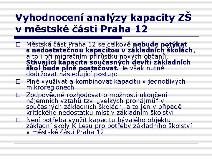 Vyhodnocení analýzy kapacity ZŠ v městské části Praha 12 o Městská část Praha 12