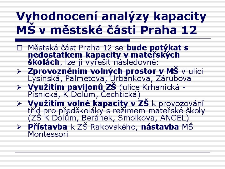 Vyhodnocení analýzy kapacity MŠ v městské části Praha 12 o Městská část Praha 12