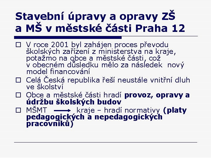 Stavební úpravy a opravy ZŠ a MŠ v městské části Praha 12 o V