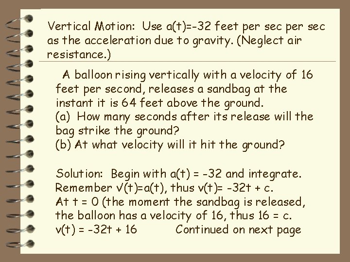 Vertical Motion: Use a(t)=-32 feet per sec as the acceleration due to gravity. (Neglect