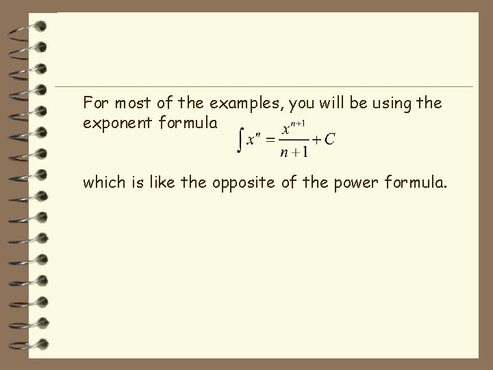 For most of the examples, you will be using the exponent formula which is