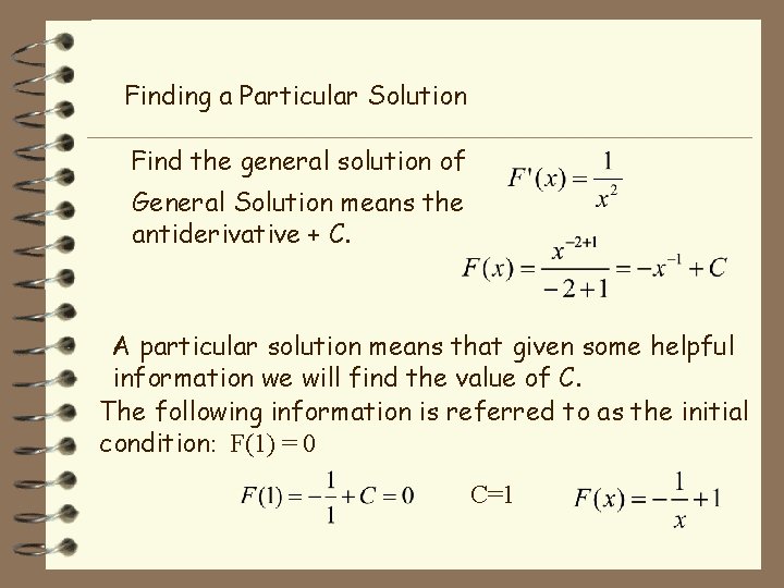 Finding a Particular Solution Find the general solution of General Solution means the antiderivative