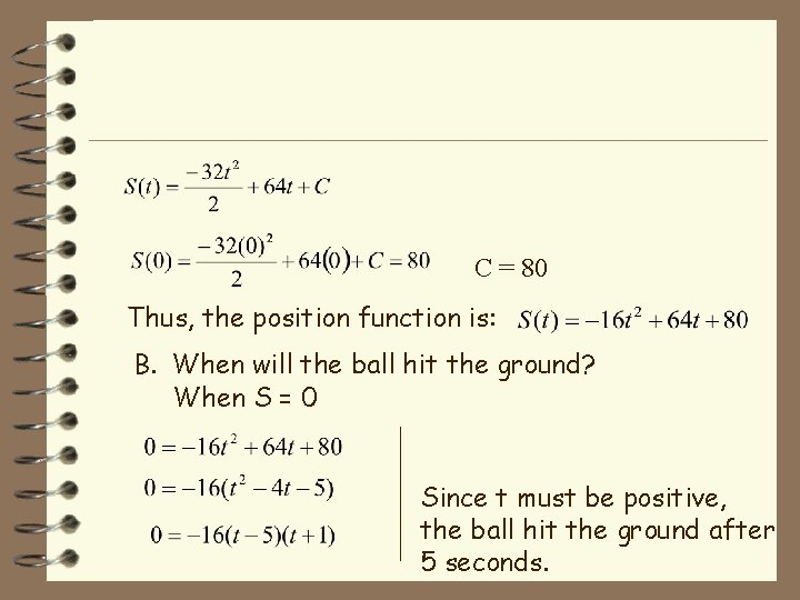 C = 80 Thus, the position function is: B. When will the ball hit