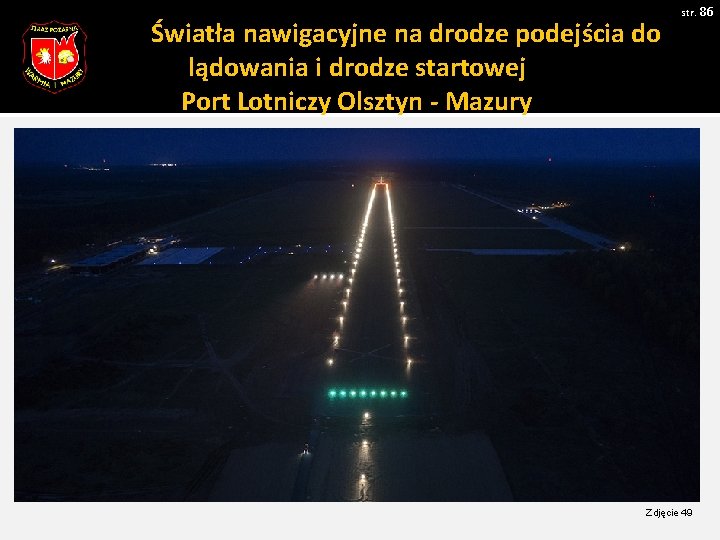 Światła nawigacyjne na drodze podejścia do lądowania i drodze startowej Port Lotniczy Olsztyn -