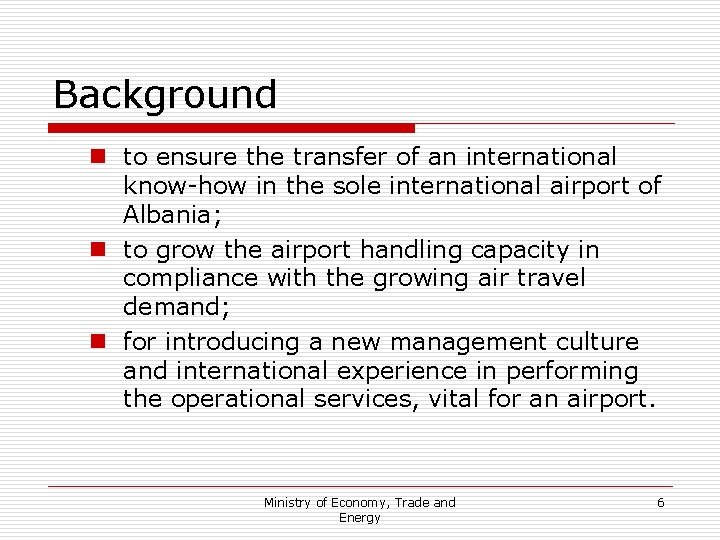 Background n to ensure the transfer of an international know-how in the sole international