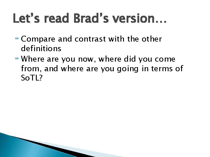 Let’s read Brad’s version… Compare and contrast with the other definitions Where are you