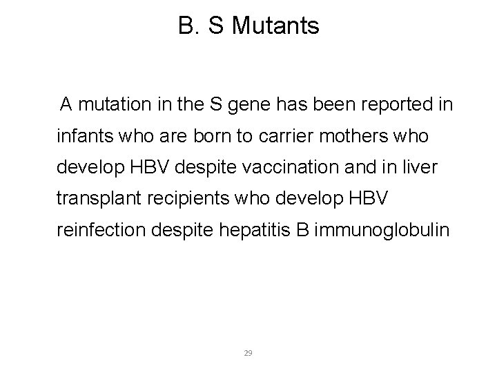 B. S Mutants A mutation in the S gene has been reported in infants