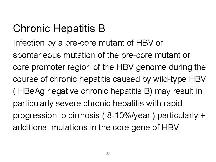 Chronic Hepatitis B Infection by a pre-core mutant of HBV or spontaneous mutation of