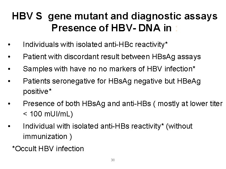 HBV S gene mutant and diagnostic assays Presence of HBV- DNA in : •