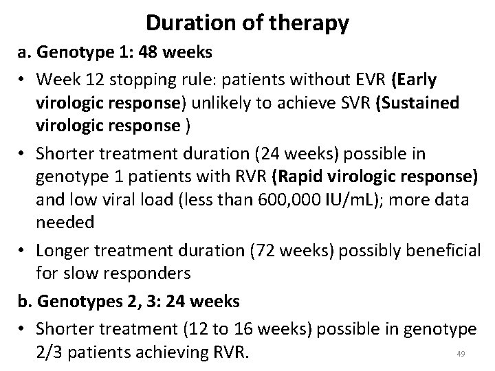Duration of therapy a. Genotype 1: 48 weeks • Week 12 stopping rule: patients