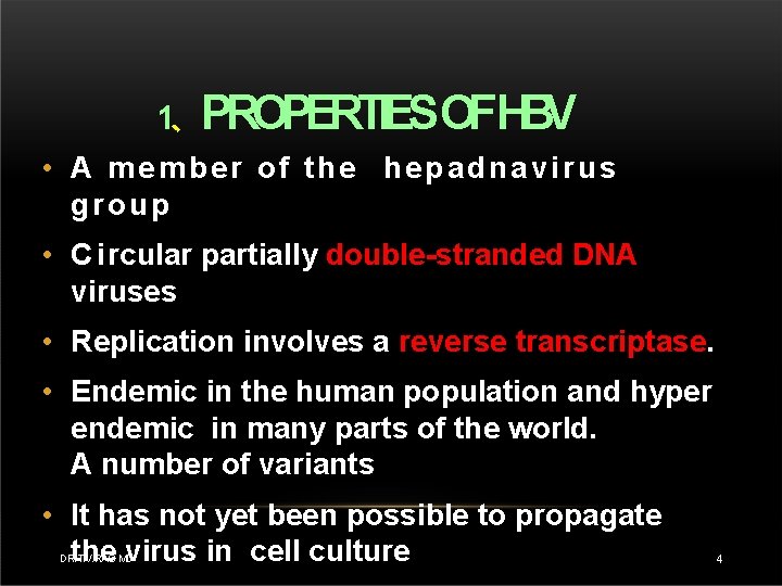 1、PROPERTIESOFHBV • A member of the hepadnavirus group • C i rcular partially double-stranded