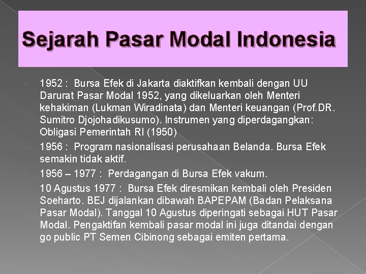 Sejarah Pasar Modal Indonesia 1952 : Bursa Efek di Jakarta diaktifkan kembali dengan UU