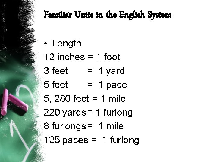 Familiar Units in the English System • Length 12 inches = 1 foot 3 Familiar Units in the English System • Length 12 inches = 1 foot 3
