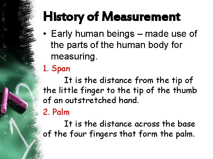 History of Measurement • Early human beings – made use of the parts of History of Measurement • Early human beings – made use of the parts of