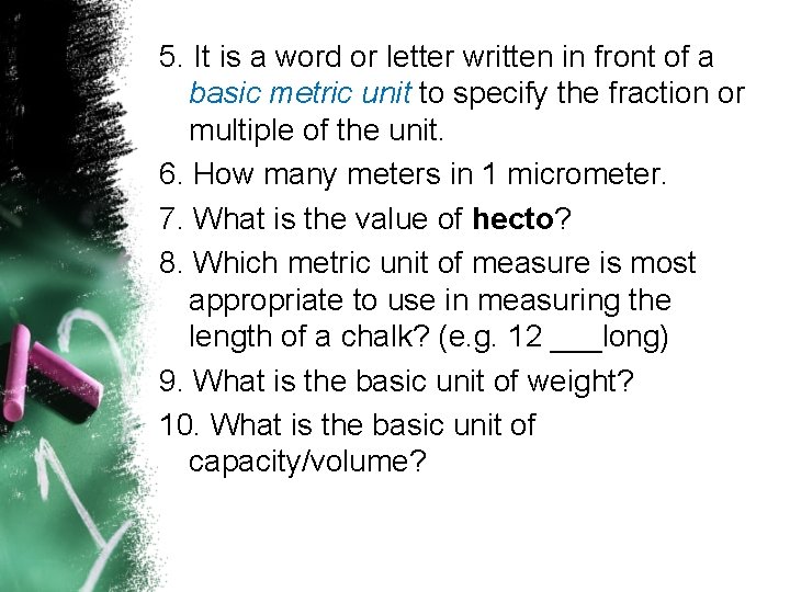 5. It is a word or letter written in front of a basic metric