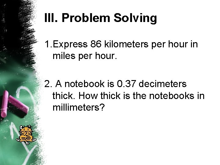 III. Problem Solving 1. Express 86 kilometers per hour in miles per hour. 2.