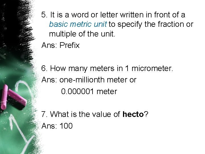 5. It is a word or letter written in front of a basic metric
