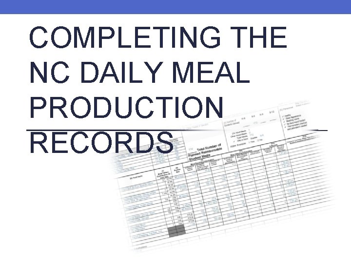 COMPLETING THE NC DAILY MEAL PRODUCTION RECORDS 