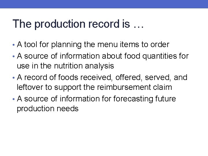 The production record is … • A tool for planning the menu items to The production record is … • A tool for planning the menu items to