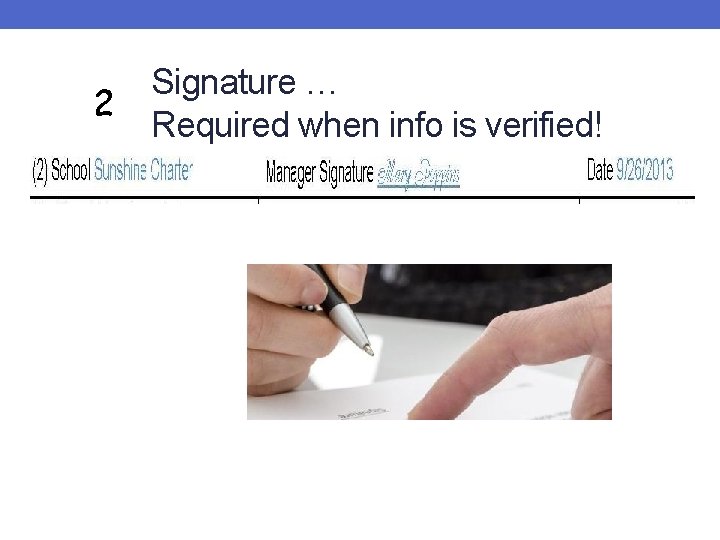2 Signature … Required when info is verified! 