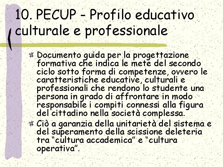 10. PECUP - Profilo educativo culturale e professionale Documento guida per la progettazione formativa